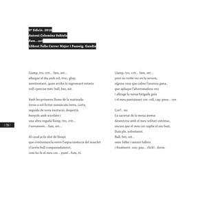 / 238 /
9ª Edició. 2010
Antoni Colomina Subiela
Fam...set
Llibret Falla Carrer Major i Passeig. Gandia
Llamp, tro, crit... fam, set...
allargue el dia amb sol, truc, glop;
mentrestant, quan arriba la nigromant retreta
vull i precise més: ball, bes, nit.
Amb les primeres llums de la matinada
torne a sol·licitar minúscula treva, curta,
seguida de nova excitació, despertà,
bunyols amb xocolate i
una altra vegada llamp, tro, crit...
i novament... fam, set...
Al casal ja fa olor de llenya
que s’entremescla entre l’aspra essència del masclet
i l’arròs bull compassadament,
com ho fa el meu cor... pum!.. fum, vi.
Llamp, tro, crit... fam, set...
però no trobe res en la nevera,
alguna cosa que calme l’ansiosa gana,
que aplaque l’aborronadora veu
i alleuge la meua fatigada gola
i el meu pantaixant cos: coll, cap, peus... cor.
Cor?.. no.
La sacietat de la meua ànima
desentona amb el meu solitari estómac,
encara que el meu cor suplix el seu buit,
lluïx ple, sobreïxent.
Ball, bes, nit...
amic faller i amant fallera
i finalment: son, pau... click!.. dorm.
 