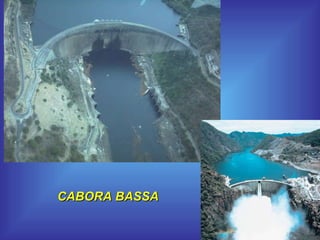 CABORA BASSA  