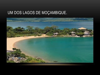 UM DOS LAGOS DE MOÇAMBIQUE.
 
