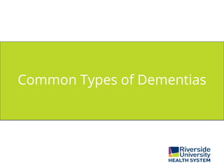 Common Types of Dementias
 