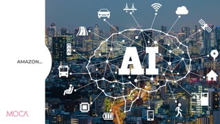 mocaplatform.com 5
AMAZON…
 