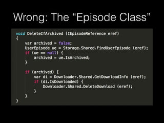 Wrong: The “Episode Class”
 