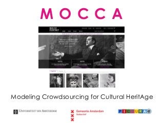 MOCCA 
Modeling Crowdsourcing for Cultural HeritAge  