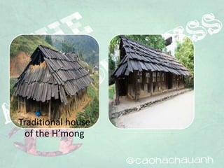 Traditional house
of the H’mong
 