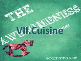 VII.Cuisine
 