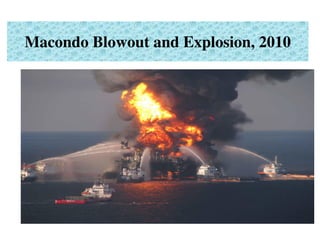 Macondo Blowout and Explosion, 2010
 
