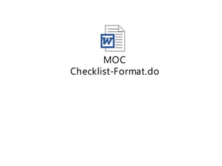 MOC
Checklist-Format.doc
 