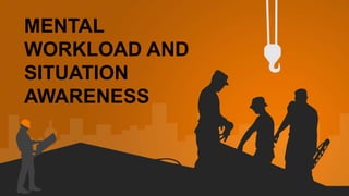 http://www.free-powerpoint-templates-design.com
MENTAL
WORKLOAD AND
SITUATION
AWARENESS
 