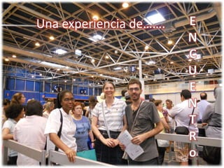 Una experiencia de…….ENCUENTRo