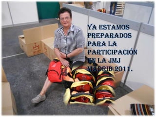 Ya estamos preparados para la participación en la JMJ Madrid 2011.