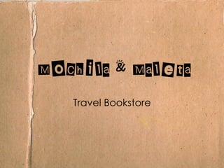 Mochila & Maleta
   Travel Bookstore
 
