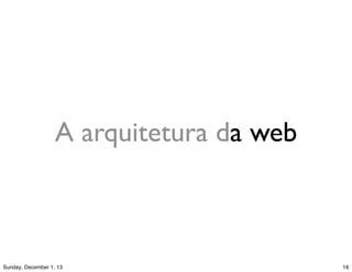 Todo recurso tem um
limite.
Processador
RAM
 