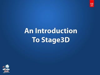 An Introduction  To Stage3D 