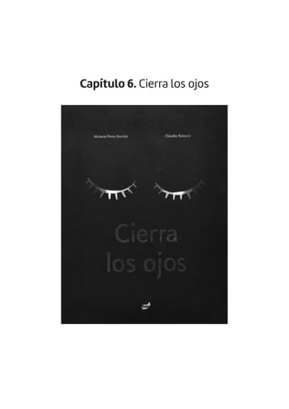 Capítulo 6. Cierra los ojos
 