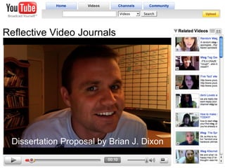 Reflective Video Journals Dissertation Proposal by Brian J. Dixon 