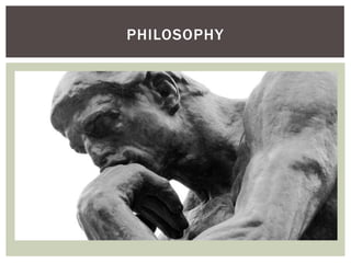 PHILOSOPHY
 