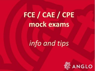 FCE / CAE / CPE
mock exams
info and tips
 