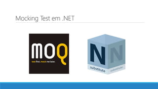 Mocking Test em .NET
 