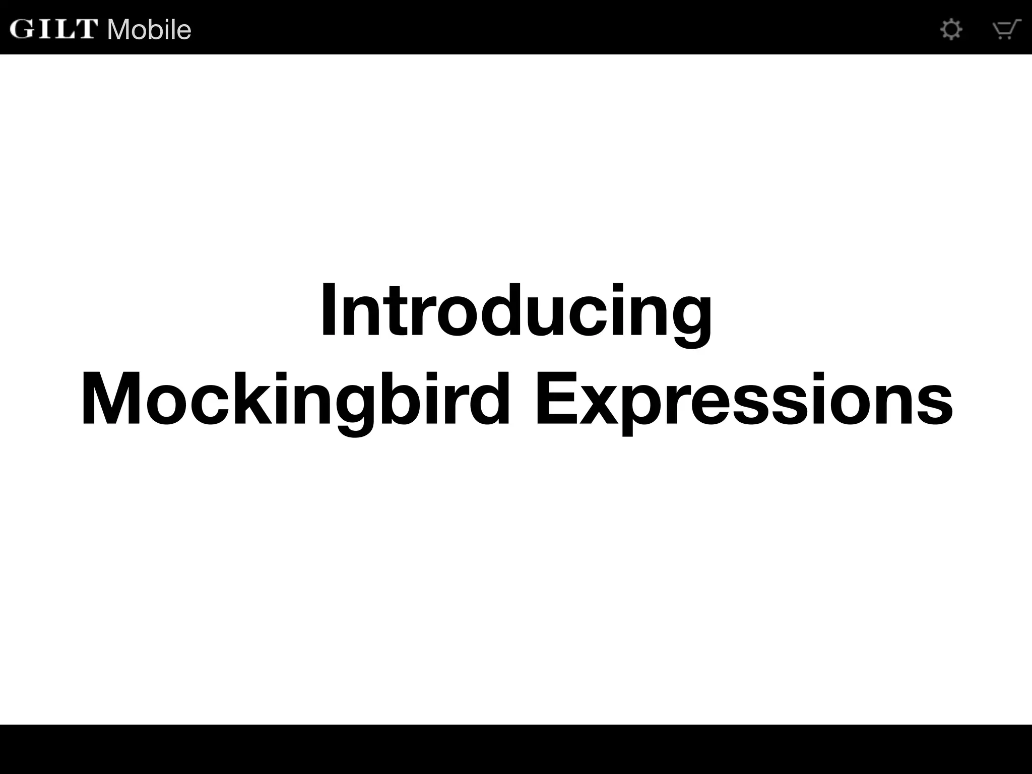 Mobile
Introducing
Mockingbird Expressions
 