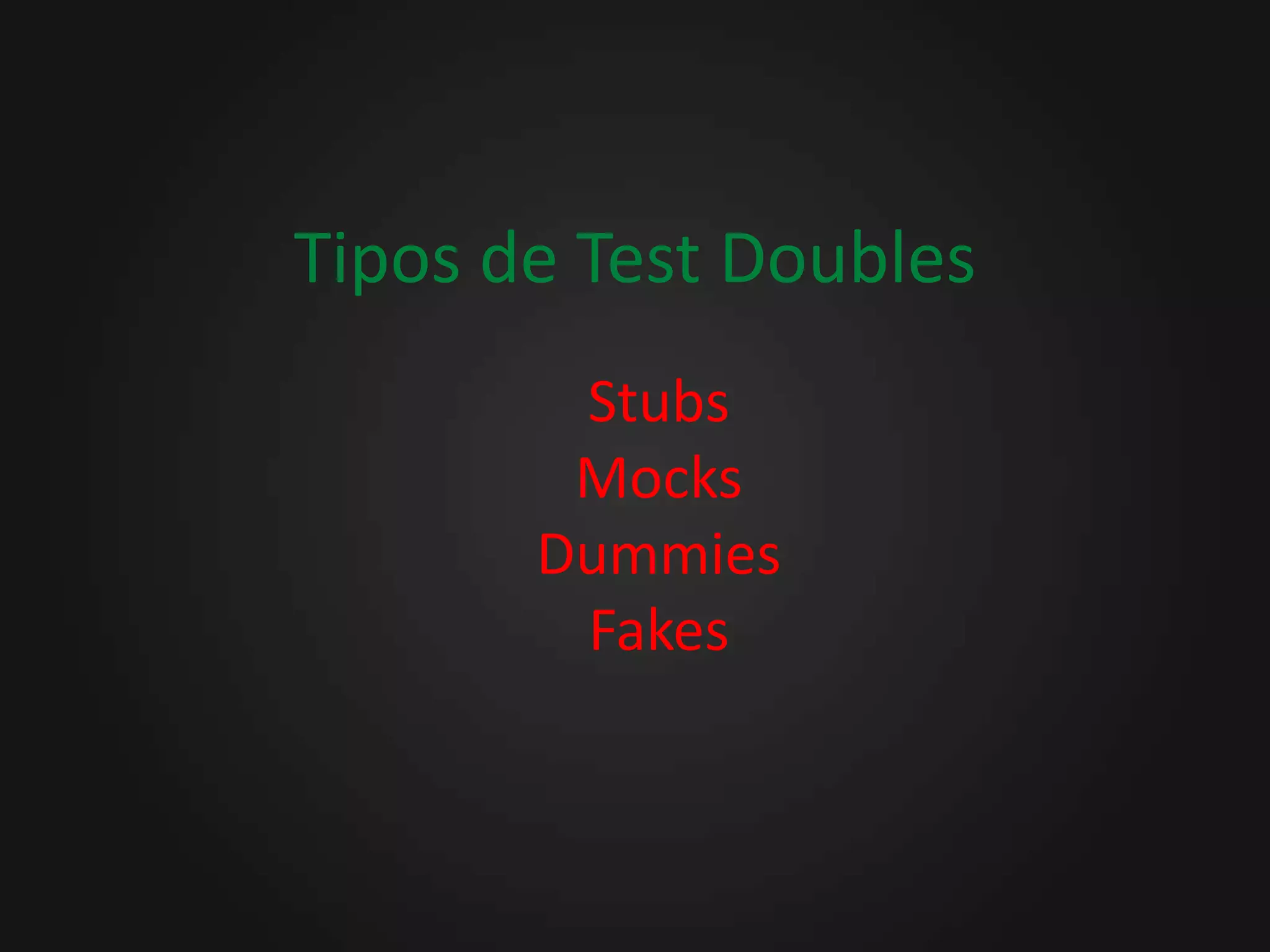 Mocking / StubbingMockMockSe le denomina al proceso en el cuál el test decide la implementación y comportamiento que tendrá un contexto de dependencia para los propósitos del test.
