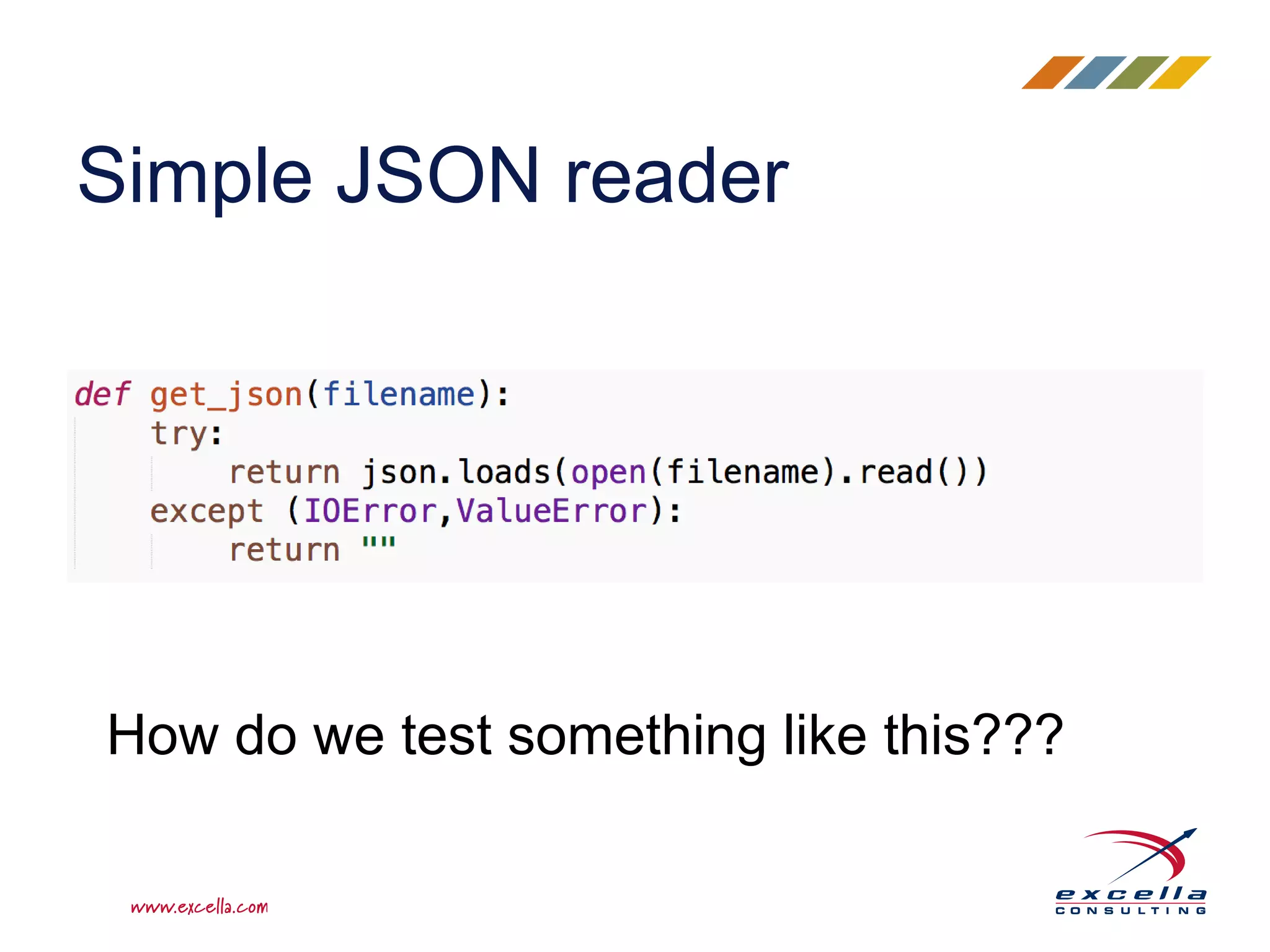 Simple JSON reader
How do we test something like this???
 
