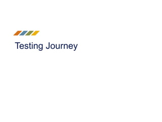 Testing Journey
 