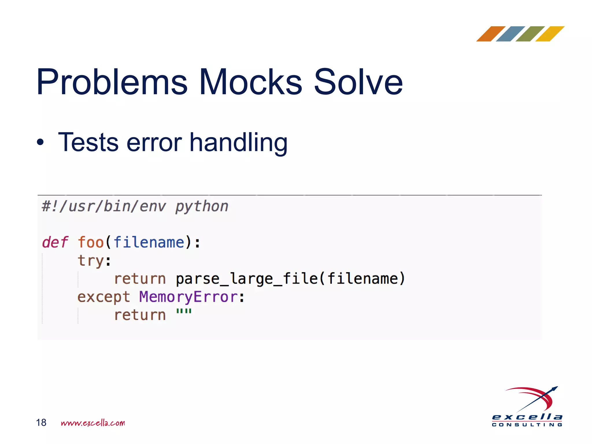 • Tests error handling Problems Mocks Solve 18 