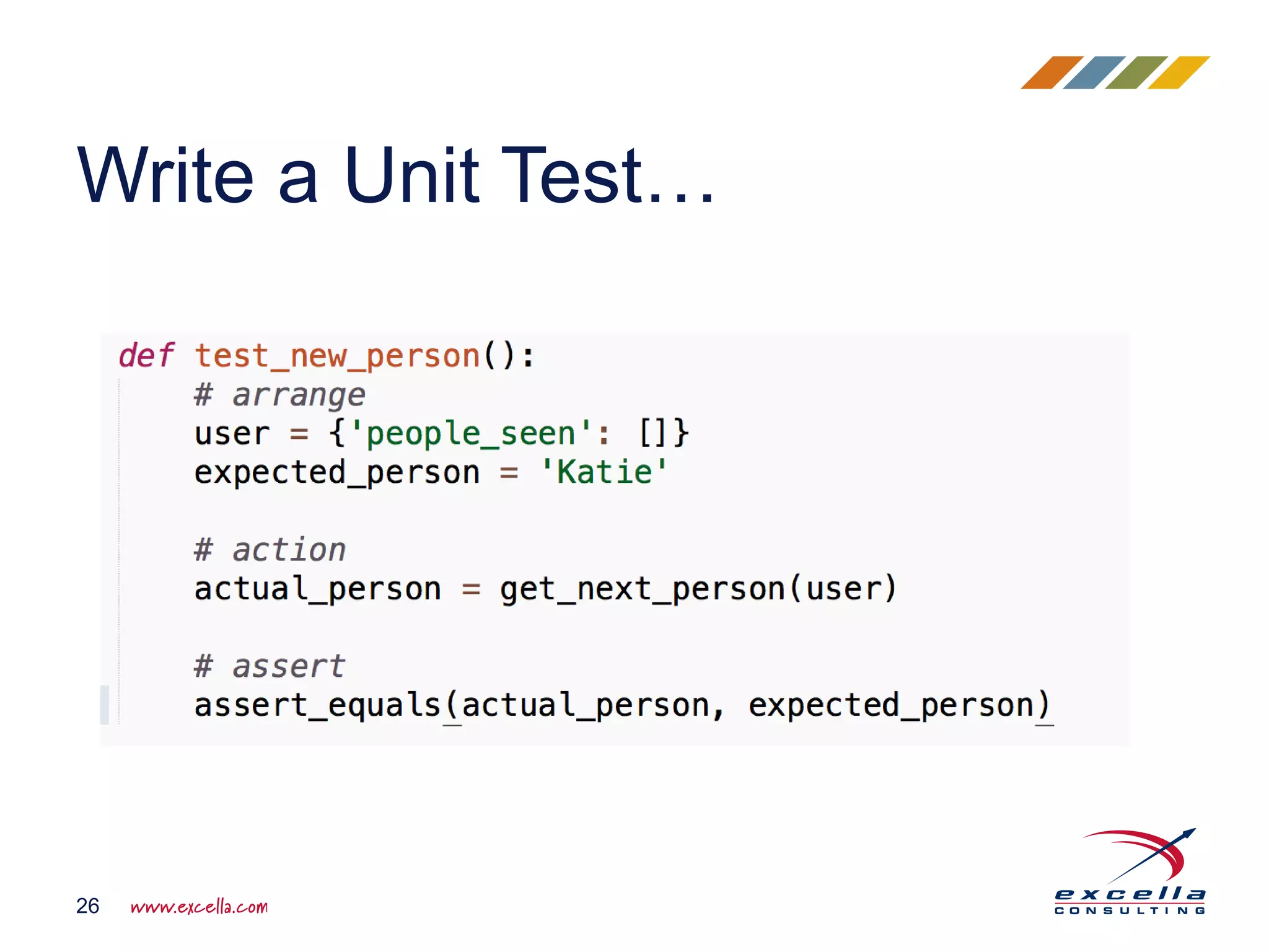 Write a Unit Test… 26 
