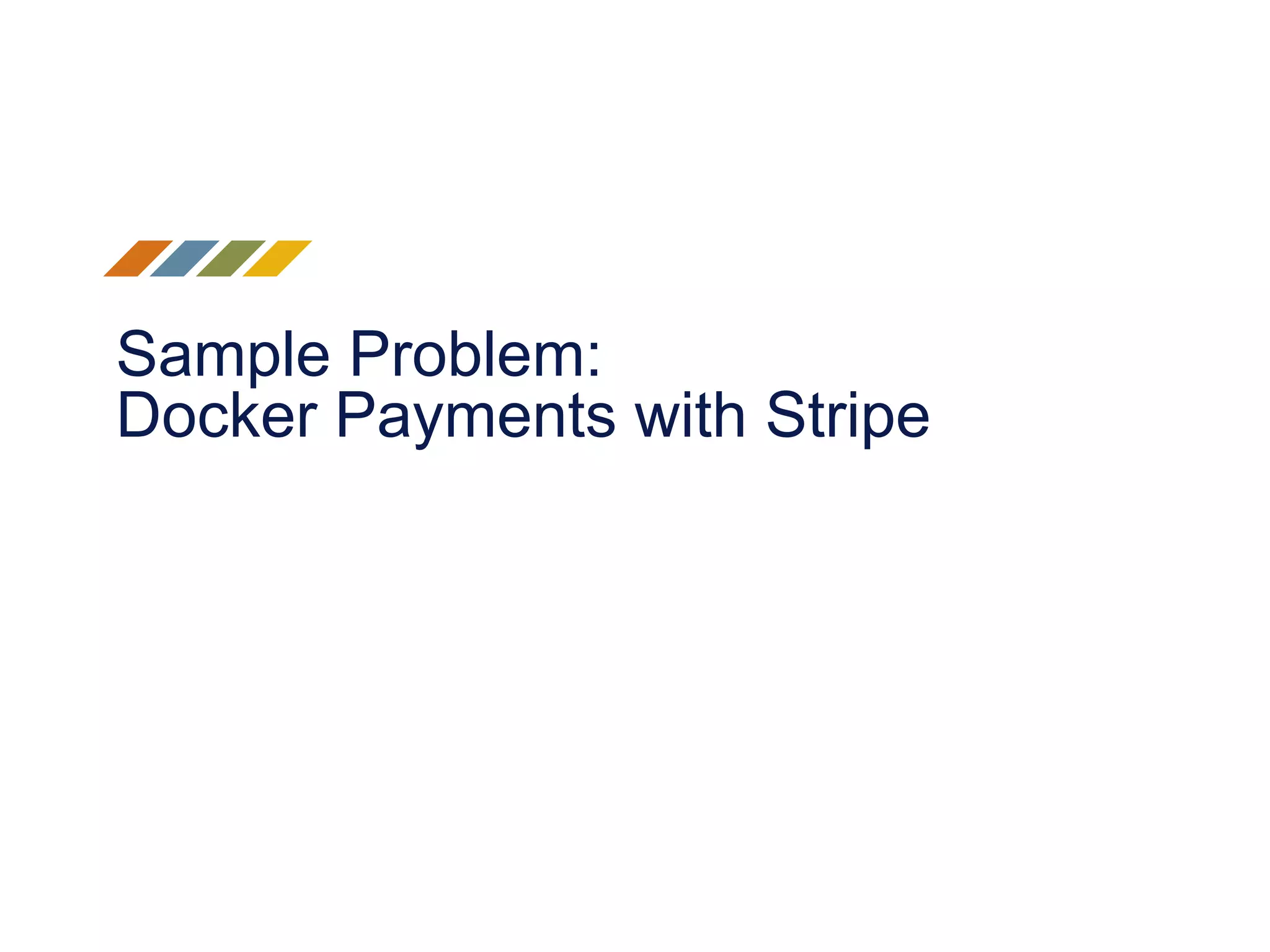 Sample Problem: Docker Payments with Stripe 