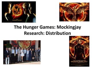 The Hunger Games: Mockingjay 
Research: Distribution 
 