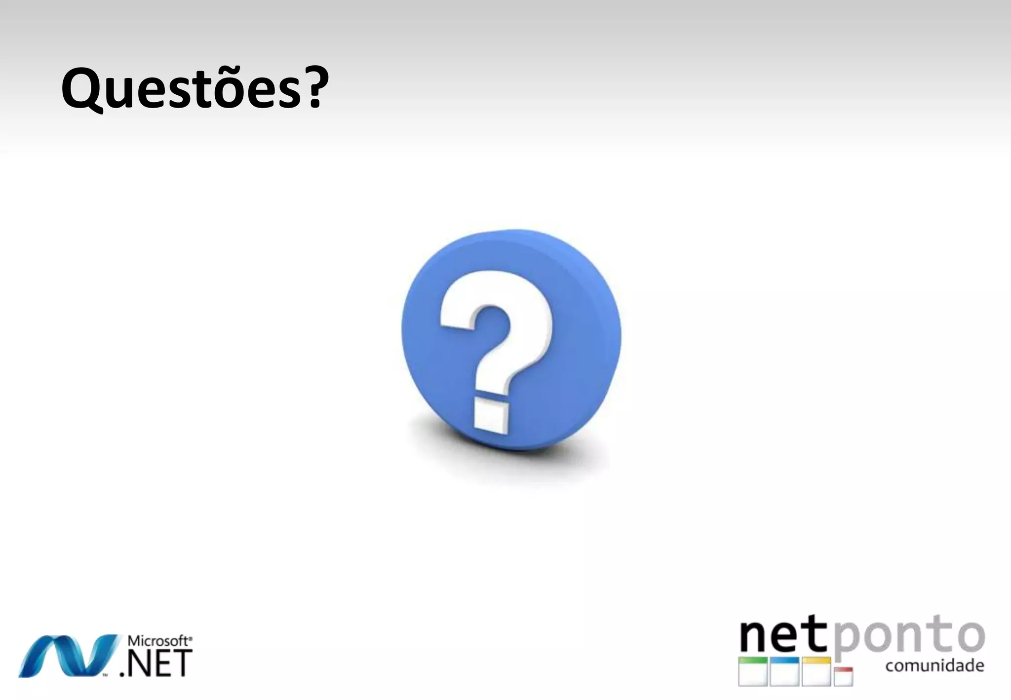 Questões?
 