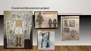 Construct/deconstruct project
 
