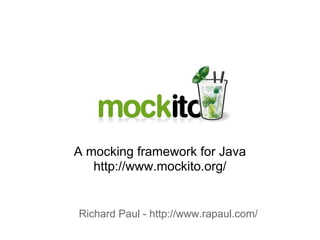 A mocking framework for Java
   http://www.mockito.org/


Richard Paul - http://www.rapaul.com/
 