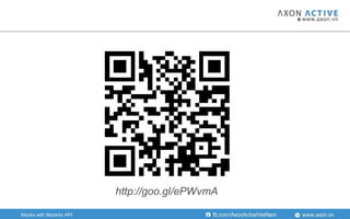 www.axon.vnfb.com/AxonActiveVietNamMocks with Mockito API
http://goo.gl/ePWvmA
 
