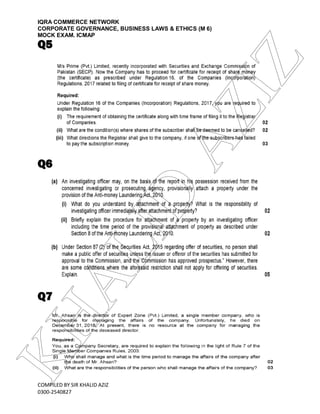 IQRA COMMERCE NETWORK
CORPORATE GOVERNANCE, BUSINESS LAWS & ETHICS (M 6)
MOCK EXAM. ICMAP
COMPILED BY SIR KHALID AZIZ
0300-2540827
Q5
Q6
Q7
KHALID
AZIZ
 