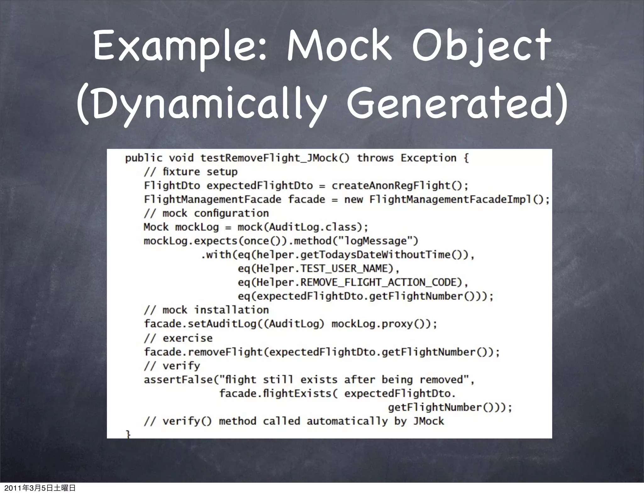 Example: Mock Object
               (Dynamically Generated)




2011   3   5
 