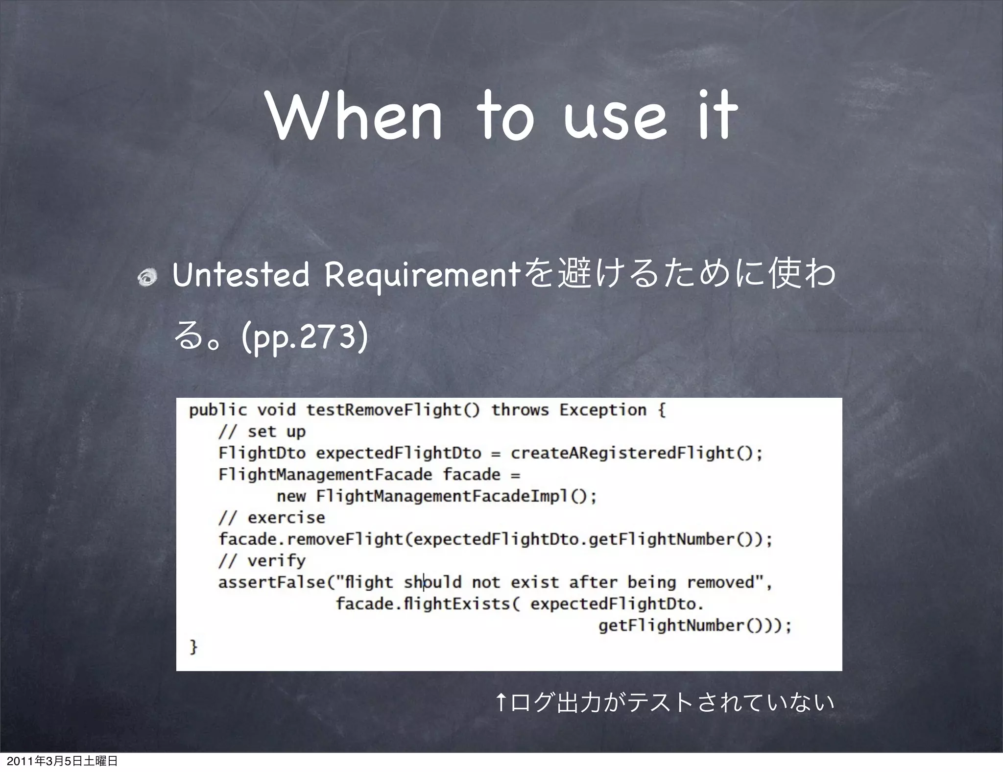 When to use it

               Untested Requirement
                   (pp.273)




                                 ↑

2011   3   5
 