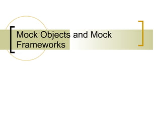 Mock Objects and Mock Frameworks Andriy Buday 
