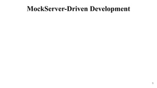 MockServer-driven development