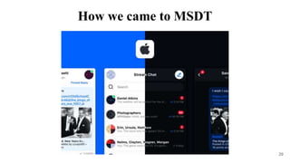 29
How we came to MSDT
 
