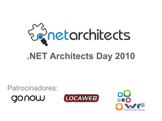 Patrocinadores:
.NET Architects Day 2010
 