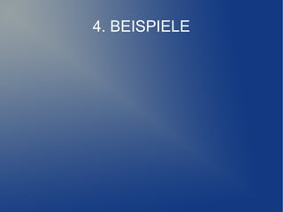 4. BEISPIELE
 