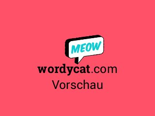 wordycat.com  
Vorschau
 