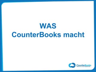 WAS
CounterBooks macht
 