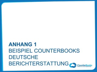 ANHANG 1
BEISPIEL COUNTERBOOKS
DEUTSCHE
BERICHTERSTATTUNG
 