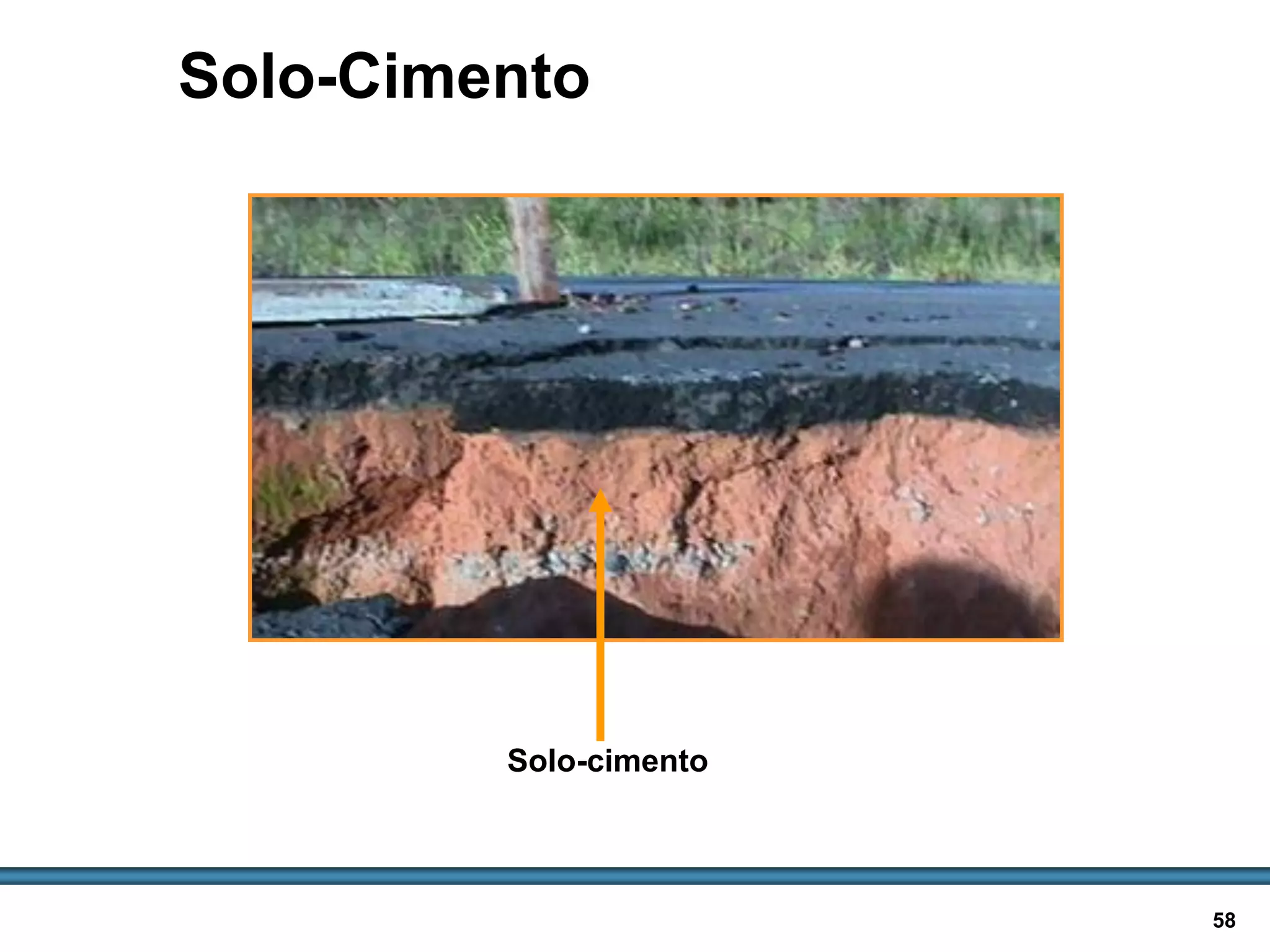 BASES E SUB-BASES / 58
Solo-Cimento
Solo-cimento
 