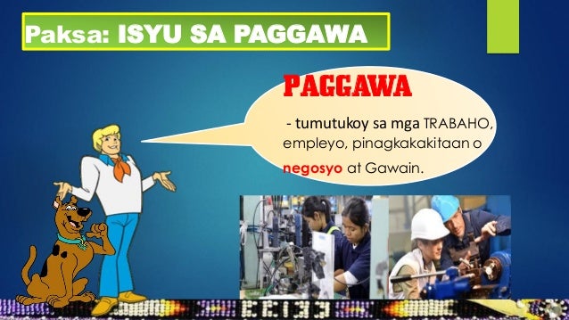 18 Kalagayan At Suliranin Sa Isyu Ng Paggawa Sa Bansa Information