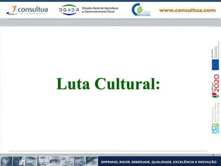 Luta Cultural:
 
