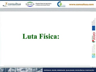 Luta Física:
 