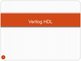 1
Verilog HDL